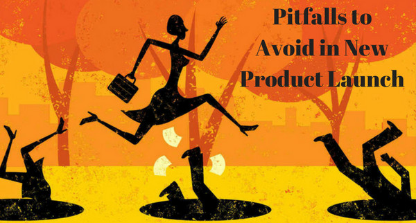 9 painful mistakes to avoid for a successful new product launch